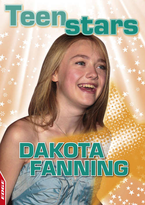 Book cover of Dakota Fanning (EDGE: Teen Stars #4)