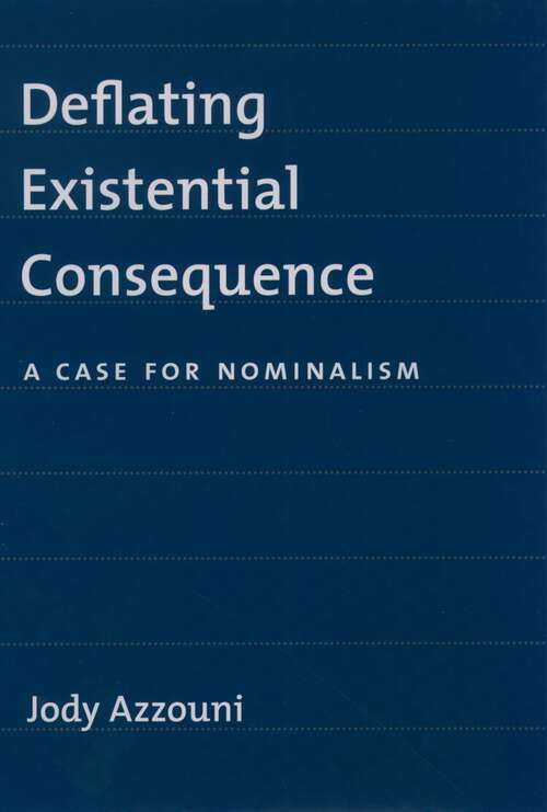 Book cover of Deflating Existential Consequence: A Case for Nominalism