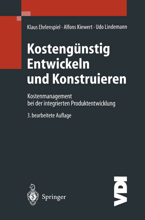 Book cover of Kostengünstig Entwickeln und Konstruieren: Kostenmanagement bei der integrierten Produktentwicklung (3. Aufl. 2000) (VDI-Buch)