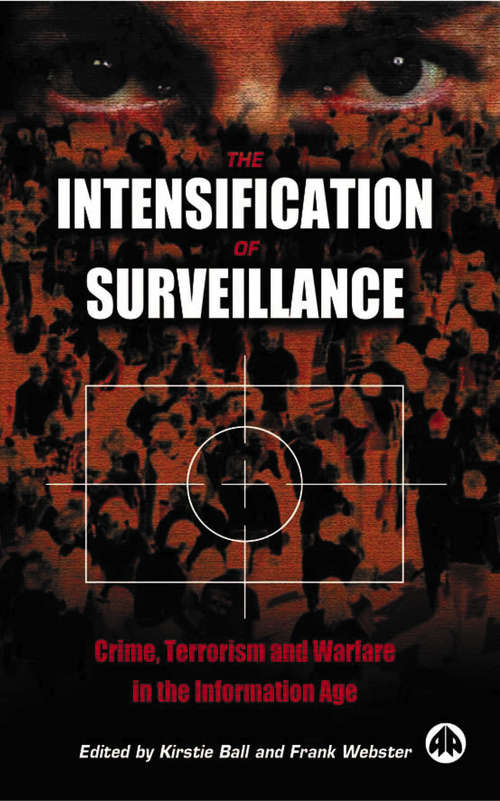 Book cover of The Intensification of Surveillance: Crime, Terrorism and Warfare in the Information Age