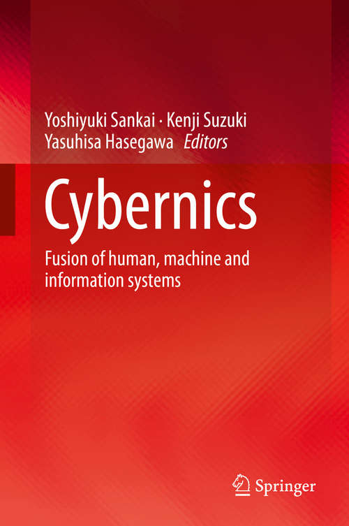 Book cover of Cybernics: Fusion of human, machine and information systems (2014)