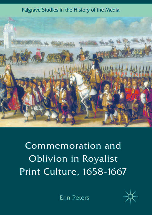Book cover of Commemoration and Oblivion in Royalist Print Culture, 1658-1667