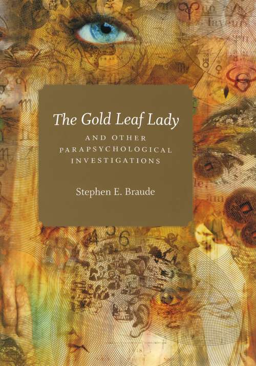 Book cover of The Gold Leaf Lady and Other Parapsychological Investigations