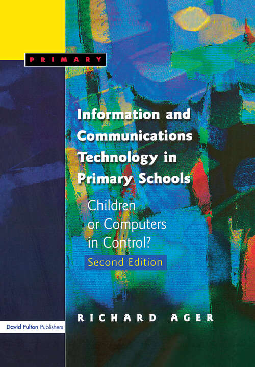 Book cover of Information and Communications Technology in Primary Schools, Second Edition: Children or Computers in Control?