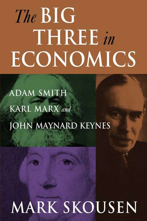Book cover of The Big Three in Economics: Adam Smith, Karl Marx, and John Maynard Keynes