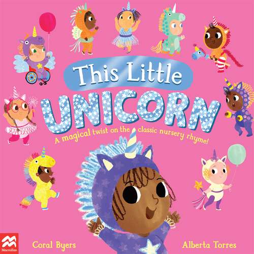 Book cover of This Little Unicorn: A Magical Twist on the Classic Nursery Rhyme! (This Little... #3)
