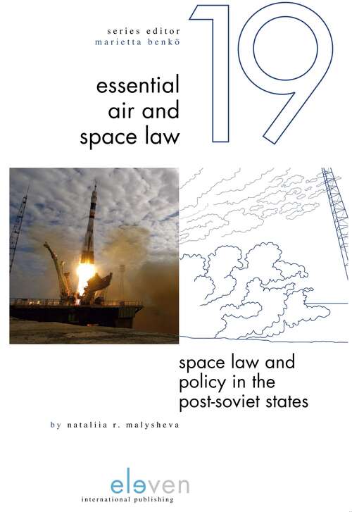 Book cover of Space Law And Policy In The Post-soviet States (Essential Air And Space Law Ser. #19)