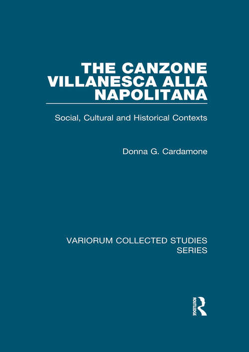 Book cover of The canzone villanesca alla napolitana: Social, Cultural and Historical Contexts