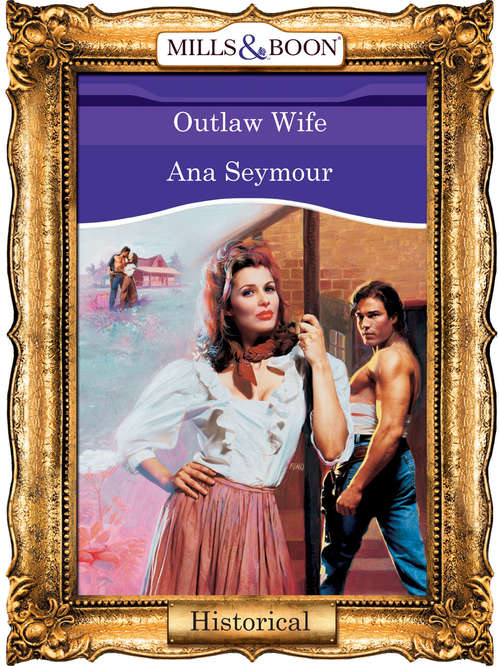 Book cover of Outlaw Wife (ePub First edition) (Mills And Boon Vintage 90s Modern Ser.)