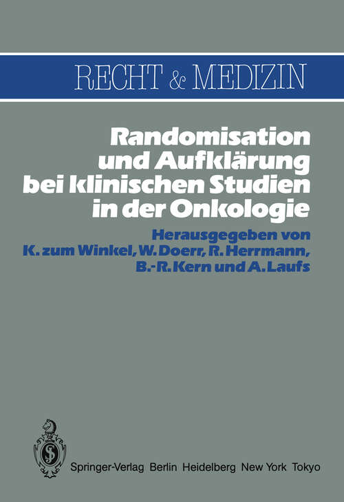 Book cover of Randomisation und Aufklärung bei klinischen Studien in der Onkologie (1984) (Recht und Medizin)