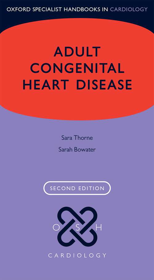 Book cover of Adult Congenital Heart Disease (Oxford Specialist Handbooks in Cardiology)