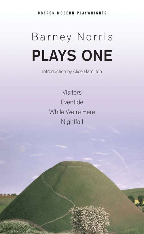 Book cover of Barney Norris: Plays One (Oberon Modern Playwrights)