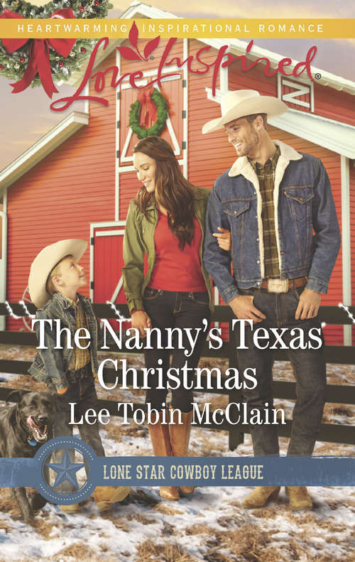 Book cover of The Nanny's Texas Christmas: The Nanny's Texas Christmas Her Christmas Family Wish Reunited At Christmas (ePub edition) (Lone Star Cowboy League: Boys Ranch #3)