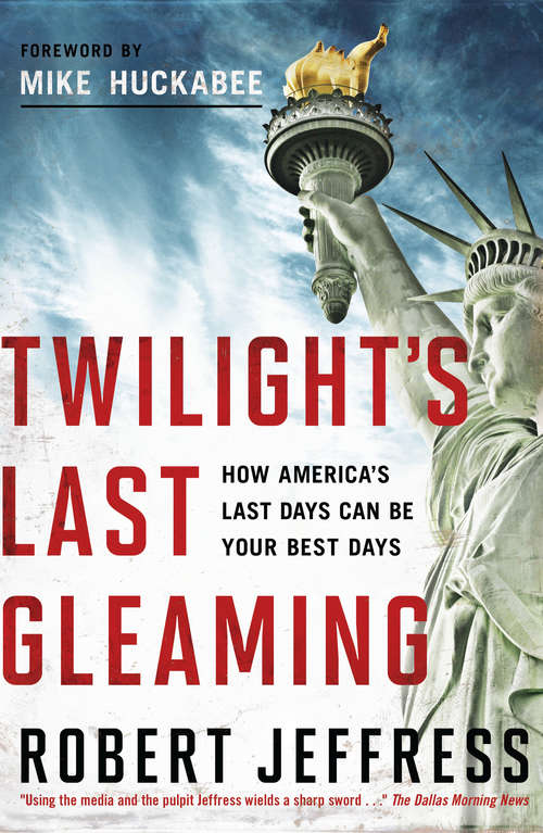 Book cover of Twilight's Last Gleaming: How America's Last Days Can Be Your Best Days