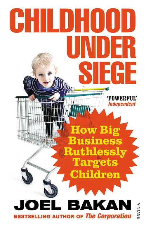Book cover of Childhood Under Siege: How Big Business Ruthlessly Targets Children