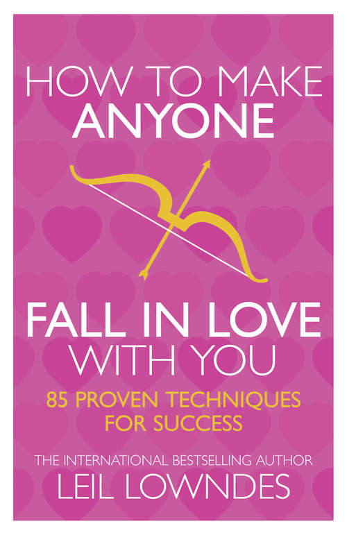Book cover of How to Make Anyone Fall in Love With You: 85 Proven Techniques For Success (ePub edition)