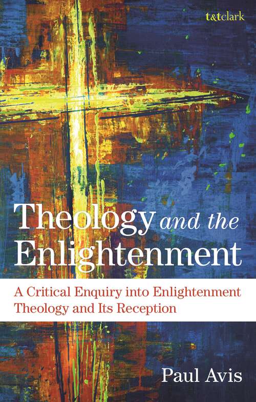 Book cover of Theology and the Enlightenment: A Critical Enquiry into Enlightenment Theology and Its Reception