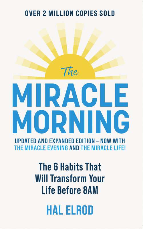 Book cover of The Miracle Morning (Updated and Expanded Edition): The 6 Habits That Will Transform Your Life Before 8AM