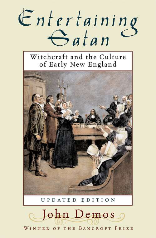 Book cover of Entertaining Satan: Witchcraft and the Culture of Early New England (Updated Edition)