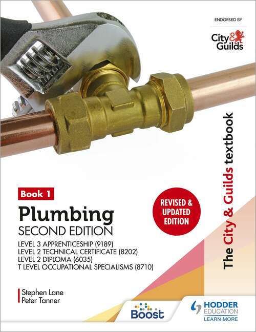 Book cover of The City & Guilds Textbook: Plumbing Book 1, Second Edition: For the Level 3 Apprenticeship (9189), Level 2 Technical Certificate (8202), Level 2 Diploma (6035) & T Level Occupational Specialisms (8710)