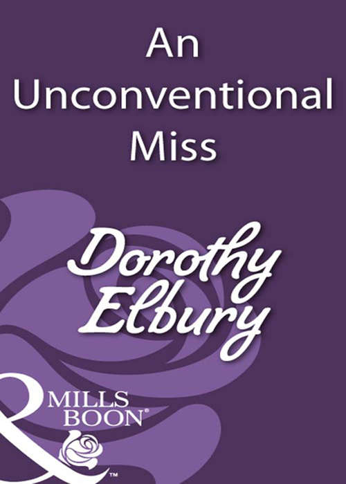 Book cover of An Unconventional Miss (ePub First edition) (Mills And Boon Historical Ser.)