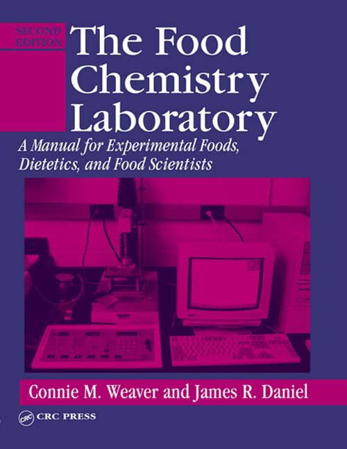 Book cover of The Food Chemistry Laboratory: A Manual for Experimental Foods, Dietetics, and Food Scientists, Second Edition (Contemporary Food Science Ser.)