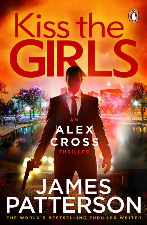 Book cover of Kiss the Girls: (Alex Cross 2) (Alex Cross #2)