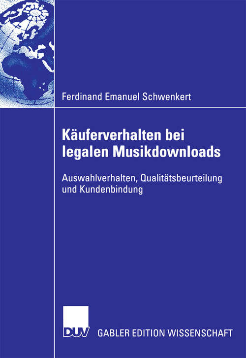 Book cover of Käuferverhalten bei legalen Musikdownloads: Auswahlverhalten, Qualitätsbeurteilung und Kundenbindung (2006)