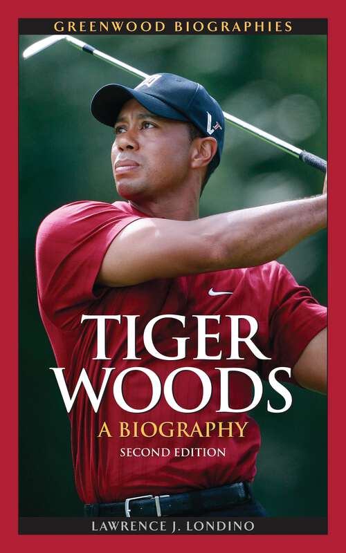 Book cover of Tiger Woods: A Biography (Greenwood Biographies)