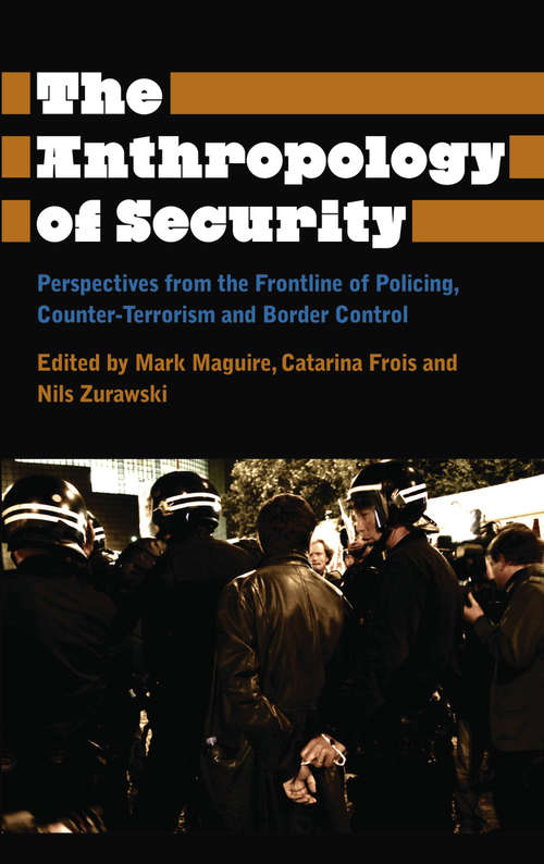 Book cover of The Anthropology of Security: Perspectives from the Frontline of Policing, Counter-terrorism and Border Control (Anthropology, Culture and Society)