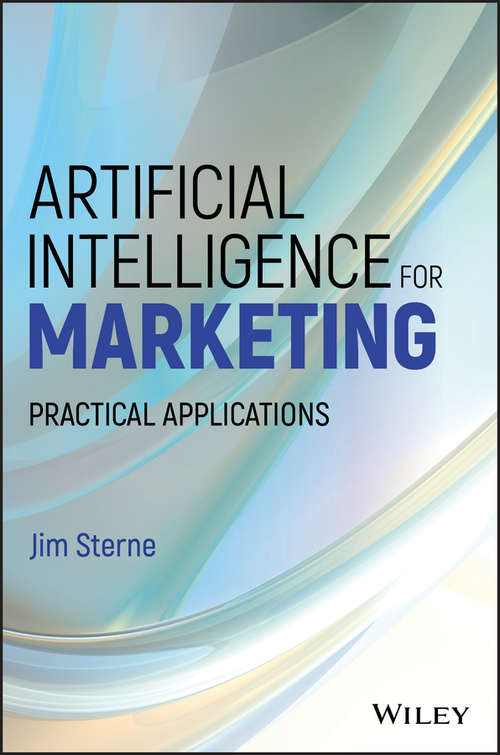 Book cover of Artificial Intelligence for Marketing: Practical Applications (Wiley and SAS Business Series)