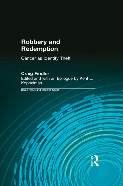 Book cover of Robbery and Redemption: Cancer as Identity Theft (Death, Value and Meaning Series)