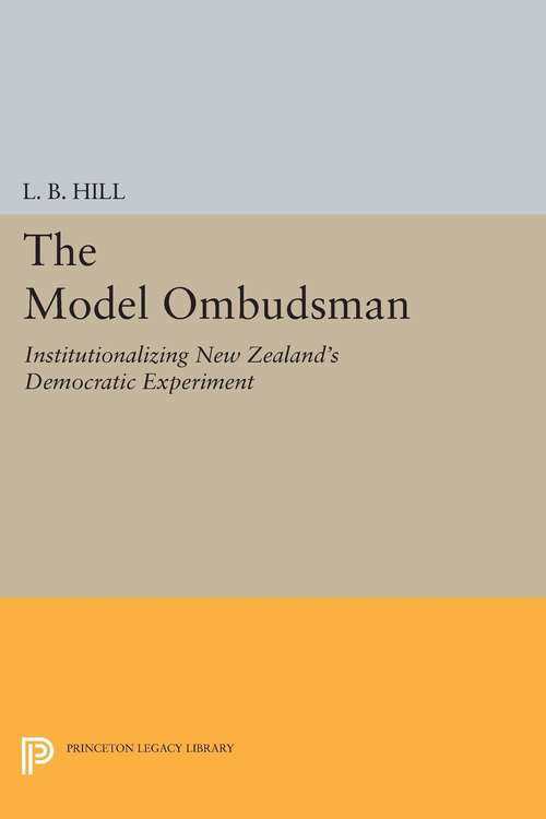 Book cover of The Model Ombudsman: Institutionalizing New Zealand's Democratic Experiment