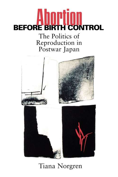 Book cover of Abortion before Birth Control: The Politics of Reproduction in Postwar Japan (PDF)