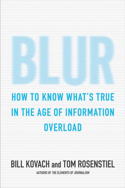 Book cover of Blur: How to Know What's True in the Age of Information Overload