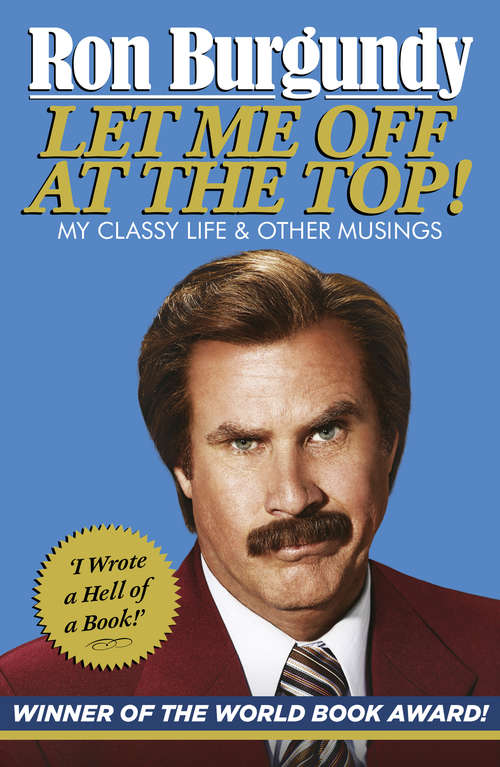 Book cover of Let Me Off at the Top!: My Classy Life and Other Musings