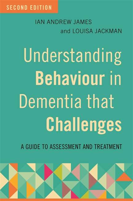 Book cover of Understanding Behaviour in Dementia that Challenges, Second Edition: A Guide to Assessment and Treatment (PDF)