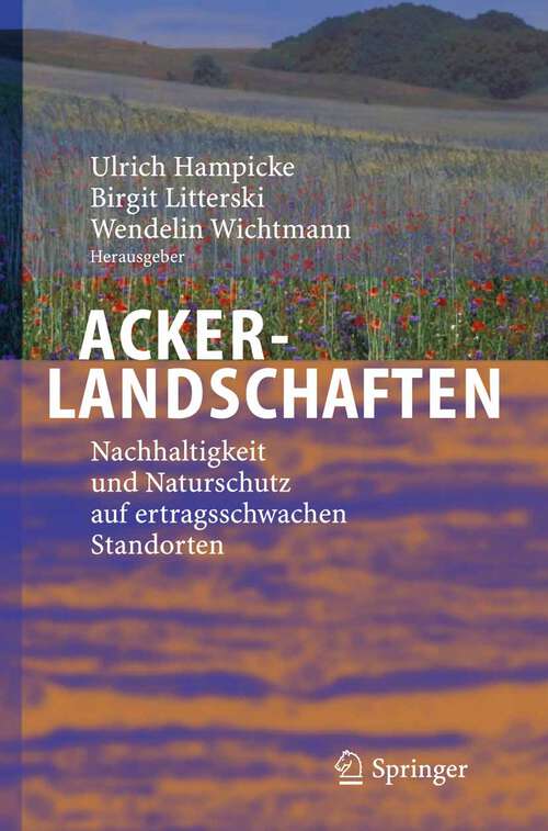 Book cover of Ackerlandschaften: Nachhaltigkeit und Naturschutz auf ertragsschwachen Standorten (2005)