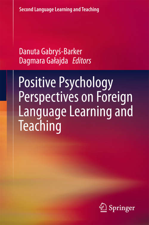 Book cover of Positive Psychology Perspectives on Foreign Language Learning and Teaching (1st ed. 2016) (Second Language Learning and Teaching)