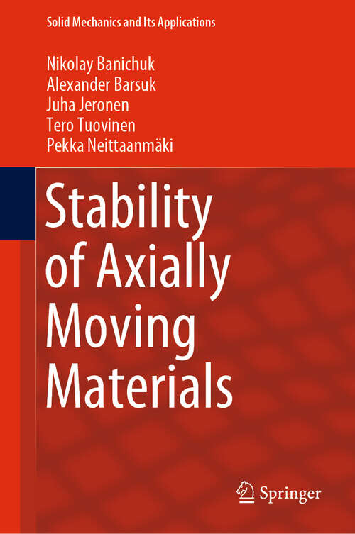 Book cover of Stability of Axially Moving Materials (1st ed. 2020) (Solid Mechanics and Its Applications #259)