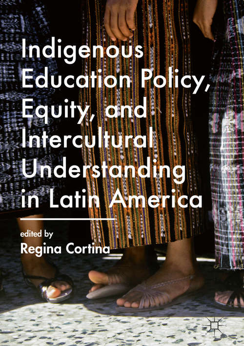 Book cover of Indigenous Education Policy, Equity, and Intercultural Understanding in Latin America