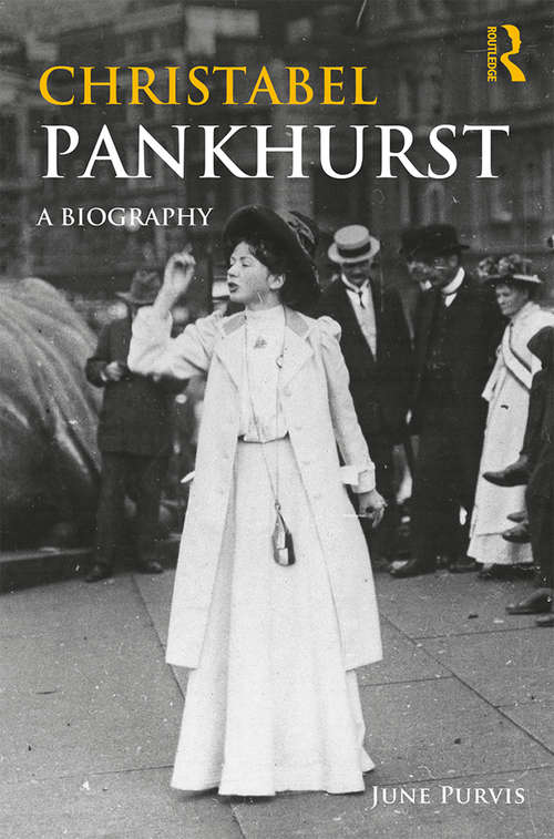 Book cover of Christabel Pankhurst: A Biography (Women's and Gender History)