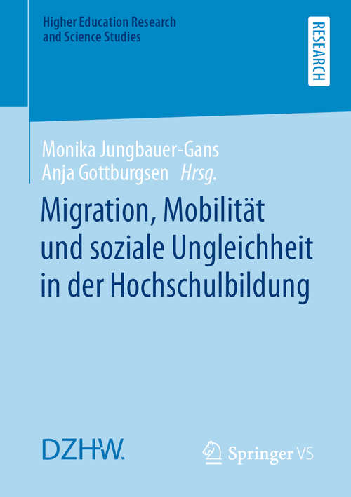 Book cover of Migration, Mobilität und soziale Ungleichheit in der Hochschulbildung (1. Aufl. 2021) (Higher Education Research and Science Studies)