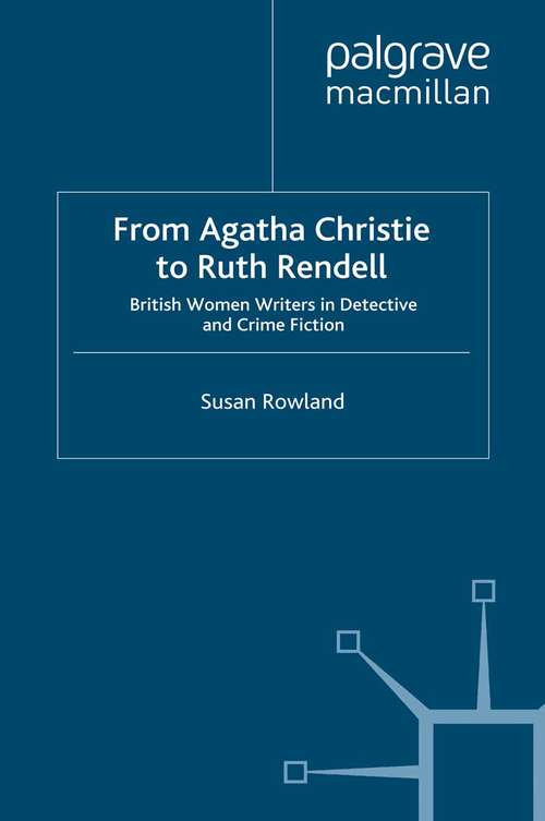 Book cover of From Agatha Christie to Ruth Rendell: British Women Writers in Detective and Crime Fiction (2001) (Crime Files)