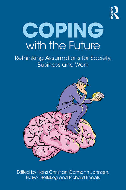 Book cover of Coping with the Future: Rethinking Assumptions for Society, Business and Work