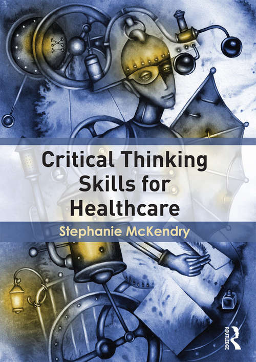 Book cover of Critical Thinking Skills for Healthcare