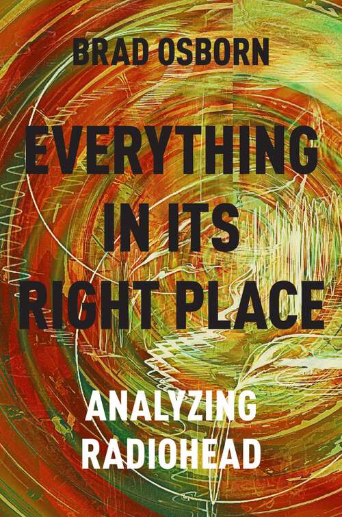 Book cover of EVERYTHING IN ITS RIGHT PLACE C: Analyzing Radiohead