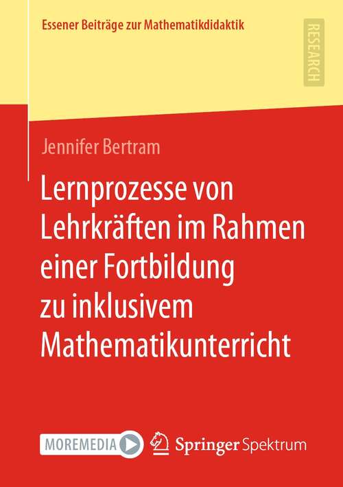 Book cover of Lernprozesse von Lehrkräften im Rahmen einer Fortbildung zu inklusivem Mathematikunterricht (1. Aufl. 2022) (Essener Beiträge zur Mathematikdidaktik)