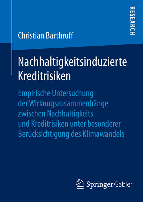Book cover of Nachhaltigkeitsinduzierte Kreditrisiken: Empirische Untersuchung der Wirkungszusammenhänge zwischen Nachhaltigkeits- und Kreditrisiken unter besonderer Berücksichtigung des Klimawandels (2014)