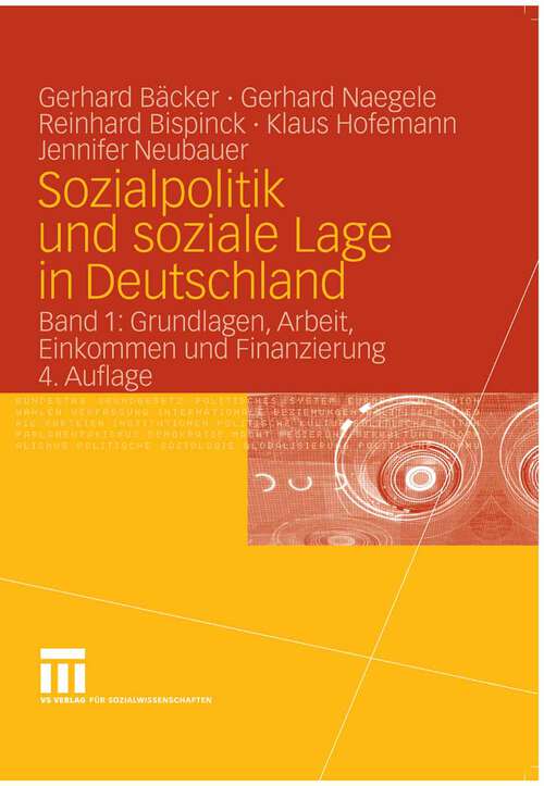 Book cover of Sozialpolitik und soziale Lage in Deutschland: Band 1: Grundlagen, Arbeit, Einkommen  und Finanzierung (4Aufl. 2008)